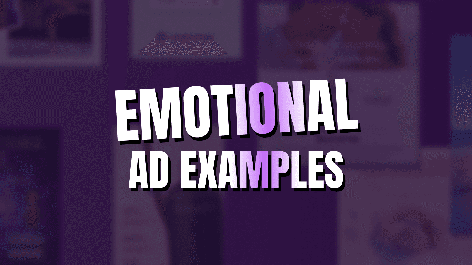 Emotional ad examples: 20 ads that convert