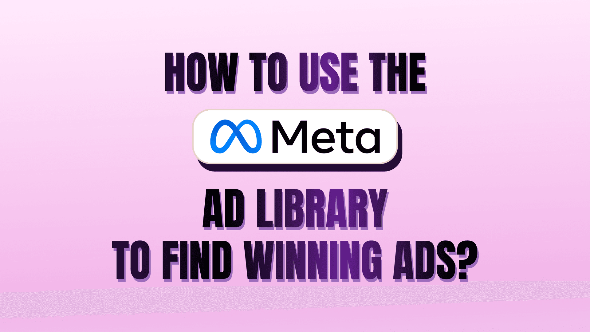 How to use the Meta Ad Library to find winning ads (2026 beginner guide)