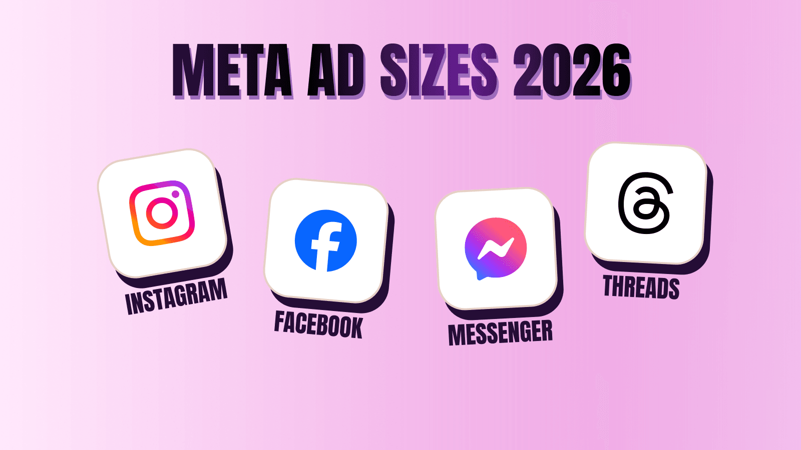 Meta ad sizes 2026: every Facebook, Instagram, Messenger, and Threads spec