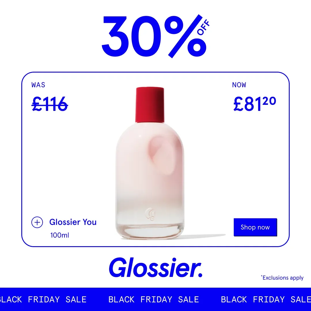 Glossier Black Friday ad example: 30% off headline over a product card showing was £116 now £81.20 for Glossier You