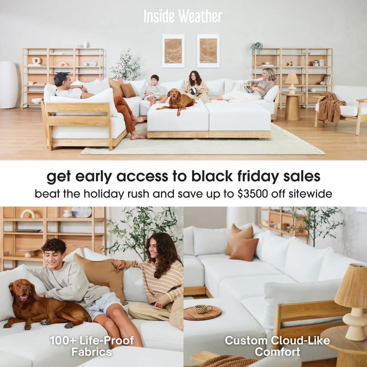 Inside Weather Black Friday ad example: family on a cream sectional, get early access to black friday sales, save up to $3500 off sitewide
