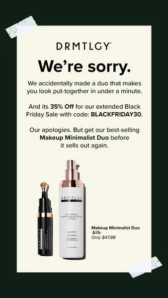 DRMTLGY Black Friday ad example: a taped note reading We're sorry with an apology and 35% off code BLACKFRIDAY30