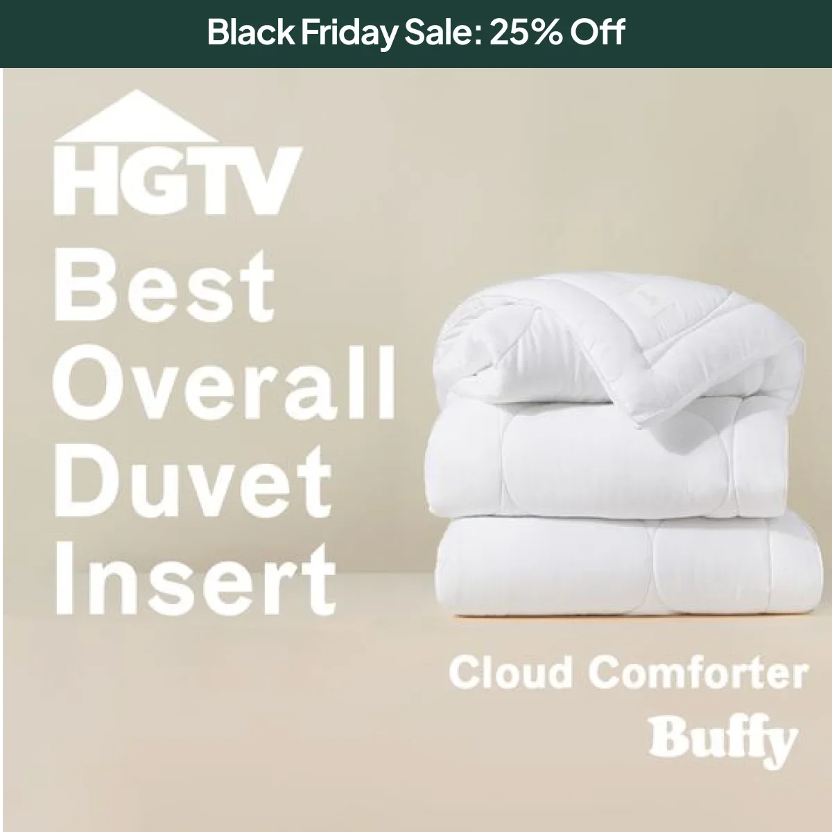 Buffy Black Friday ad example: a Black Friday Sale 25% off strip above HGTV Best Overall Duvet Insert and a folded comforter