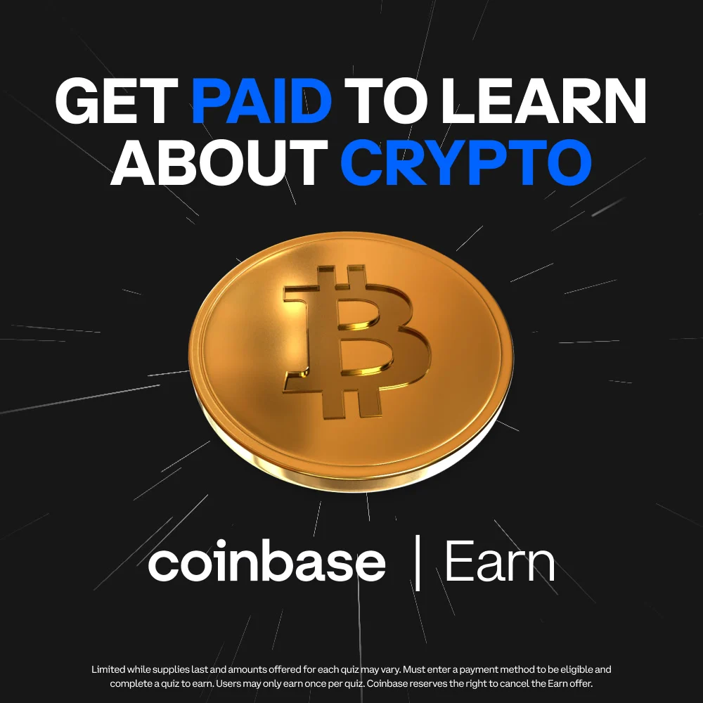 Coinbase Get Paid to Learn About Crypto ad with a gold Bitcoin coin and the Coinbase Earn logo