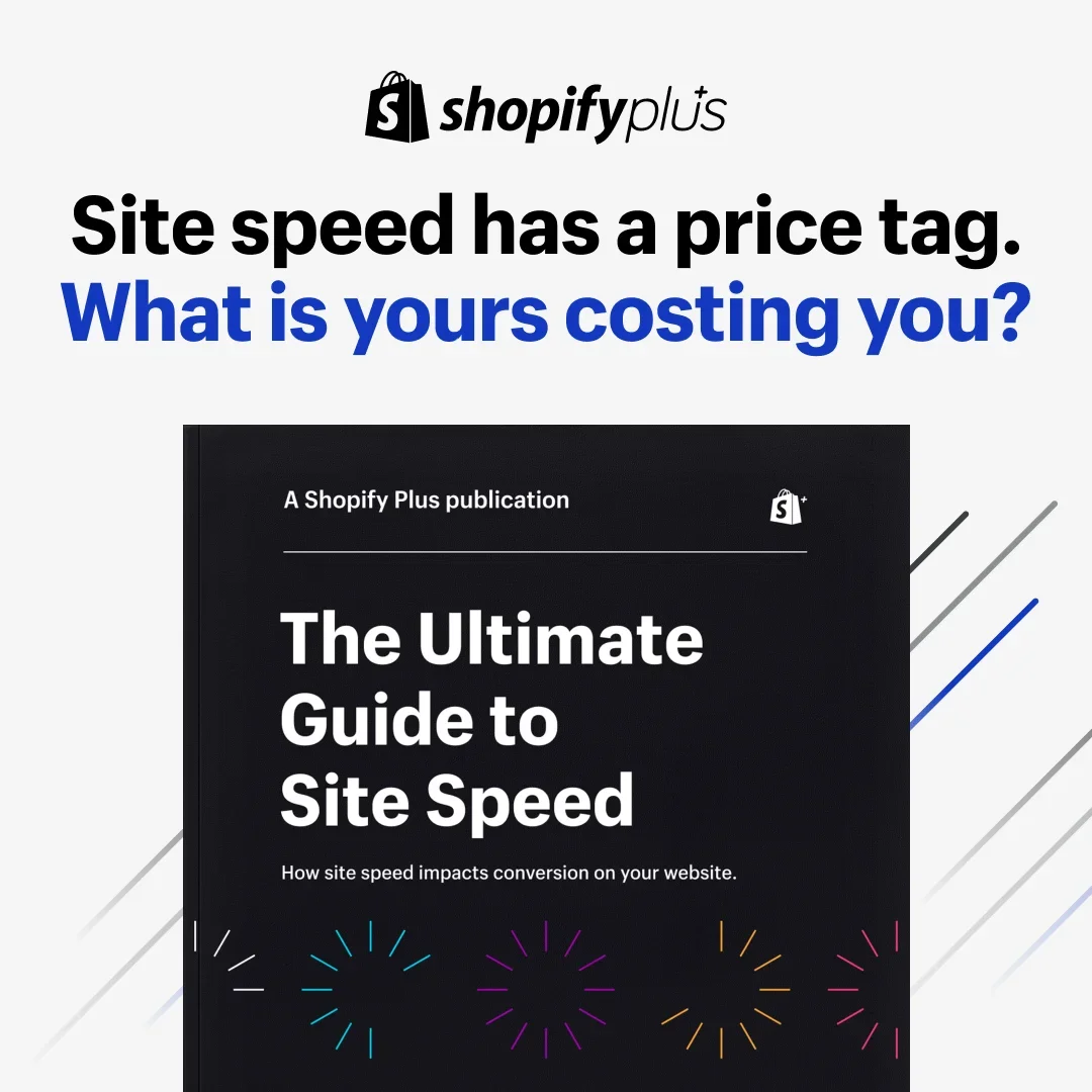 Shopify Plus ad reading Site speed has a price tag over the Ultimate Guide to Site Speed ebook cover